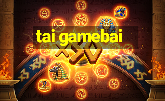 tai gamebai