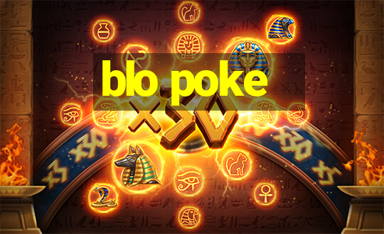 blo poke