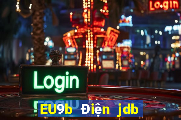 EU9b Điện jdb Nền tảng điện tử