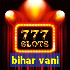 bihar vani