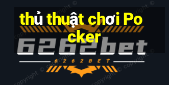 thủ thuật chơi Pocker