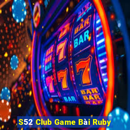 S52 Club Game Bài Ruby