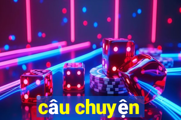 câu chuyện