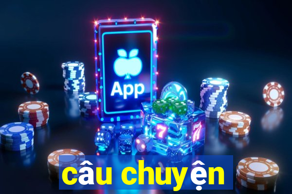 câu chuyện