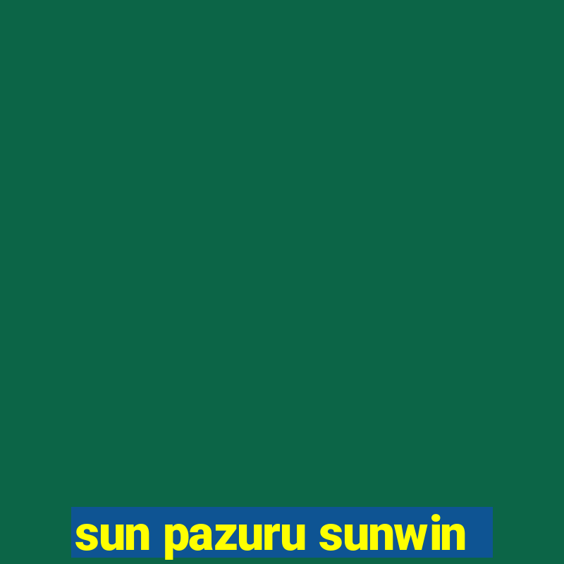 sun pazuru sunwin