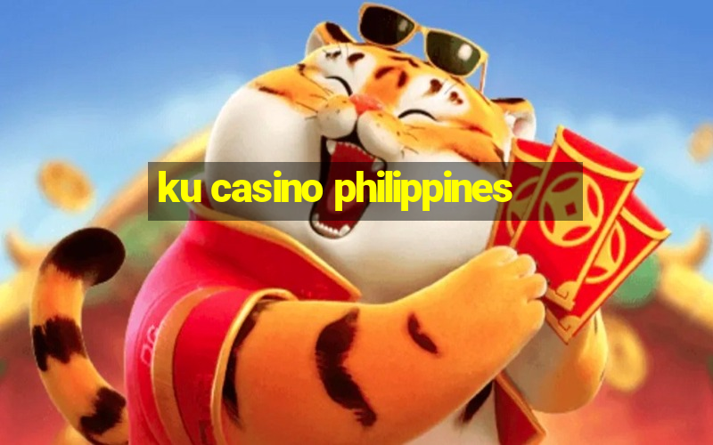 ku casino philippines