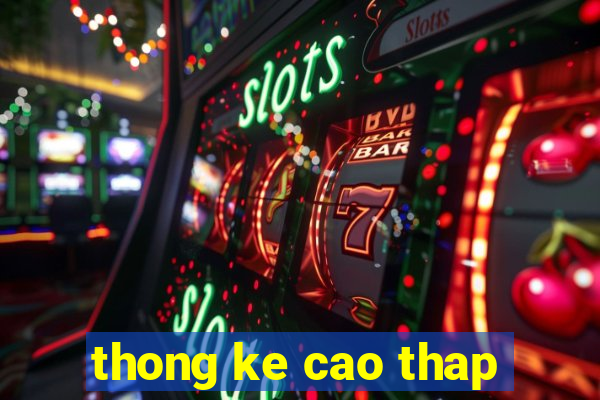 thong ke cao thap