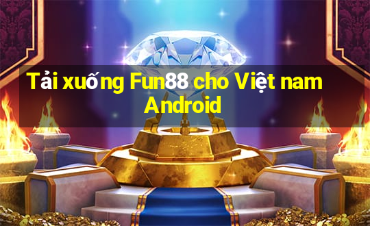 Tải xuống Fun88 cho Việt nam Android