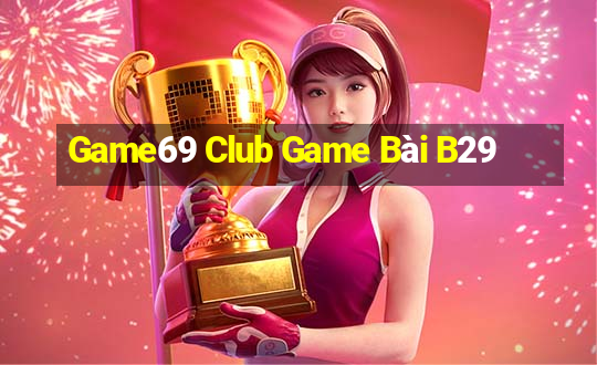 Game69 Club Game Bài B29