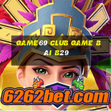 Game69 Club Game Bài B29