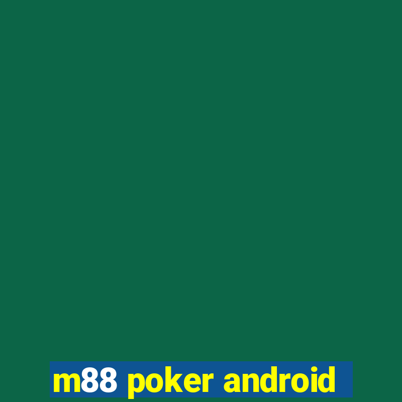 m88 poker android