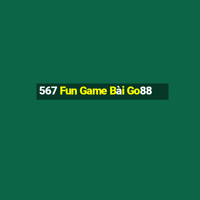 567 Fun Game Bài Go88