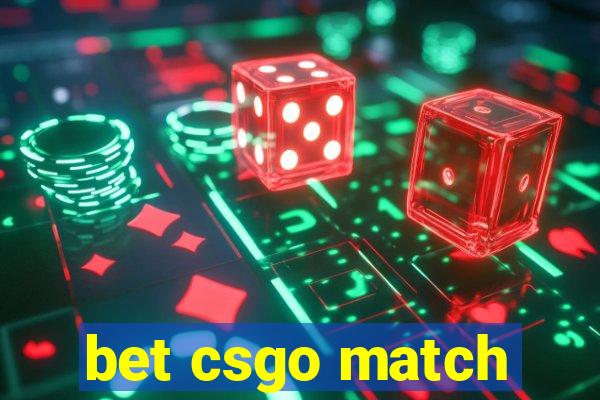 bet csgo match