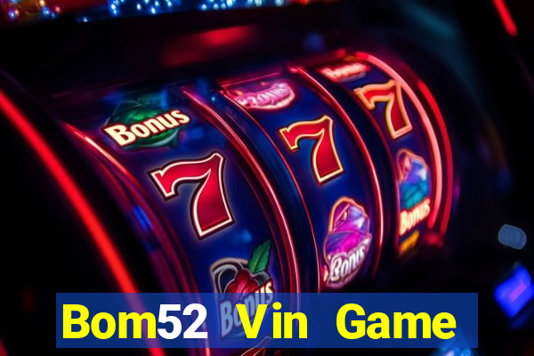 Bom52 Vin Game Bài Asia99