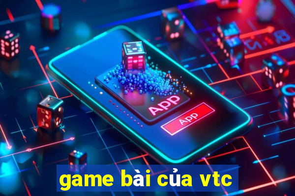 game bài của vtc