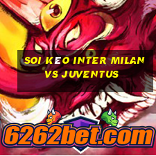 soi kèo inter milan vs juventus