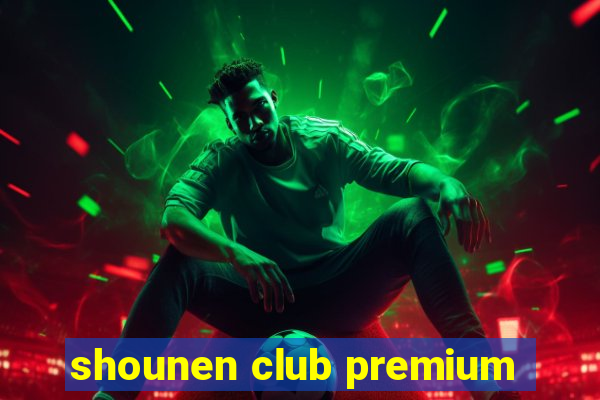 shounen club premium