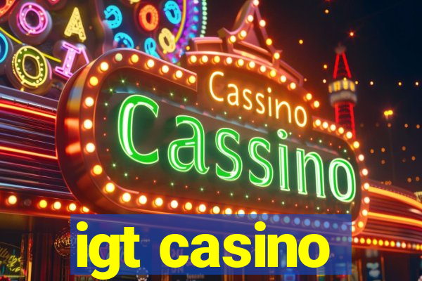 igt casino