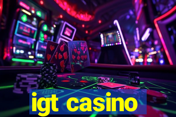 igt casino