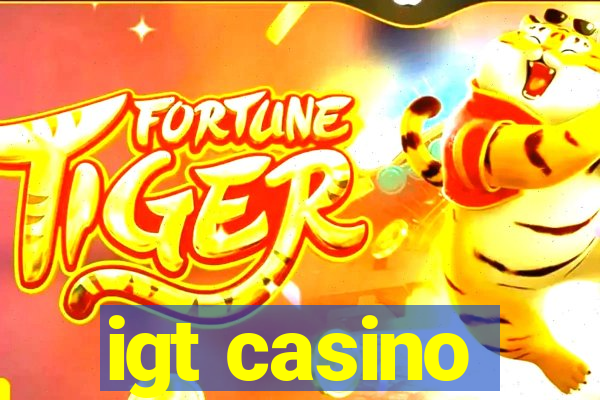 igt casino