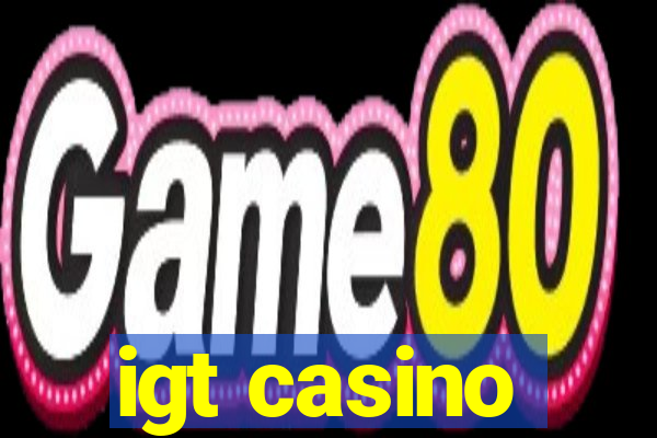 igt casino