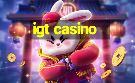 igt casino