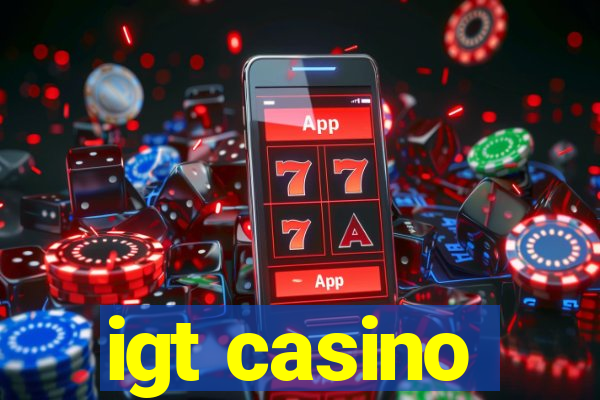 igt casino