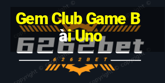 Gem Club Game Bài Uno