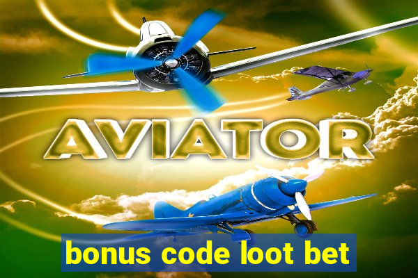 bonus code loot bet