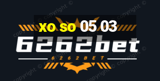 xo so 05 03