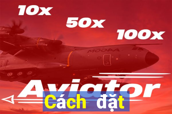 Cách đặt cược XSND ngày 10