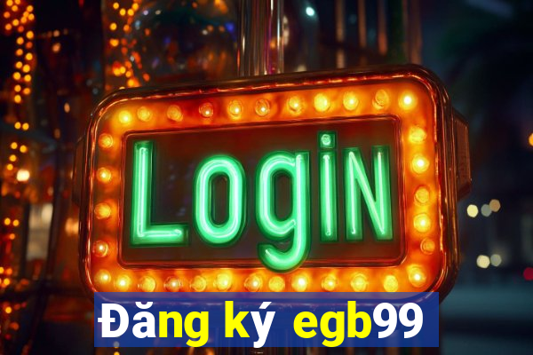 Đăng ký egb99