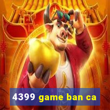 4399 game ban ca