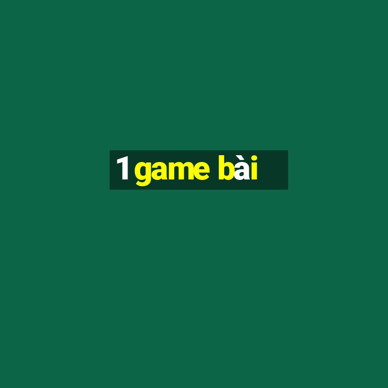 1 game bài