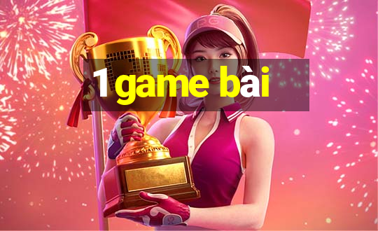 1 game bài