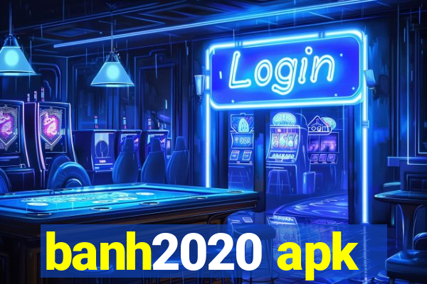 banh2020 apk