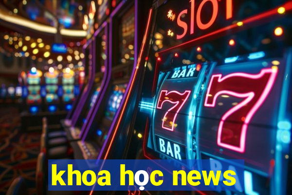 khoa học news