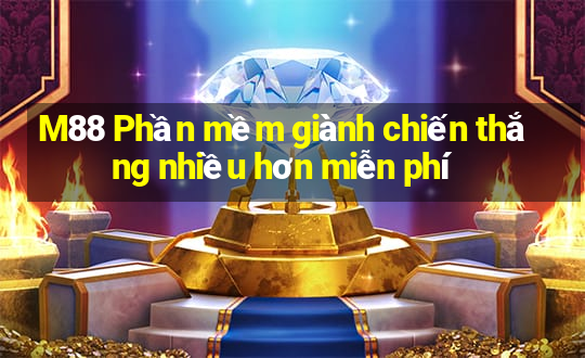 M88 Phần mềm giành chiến thắng nhiều hơn miễn phí