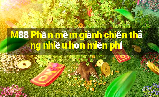 M88 Phần mềm giành chiến thắng nhiều hơn miễn phí