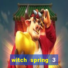 witch spring 3 after story