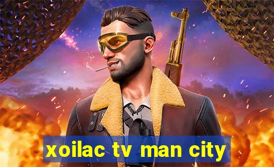 xoilac tv man city