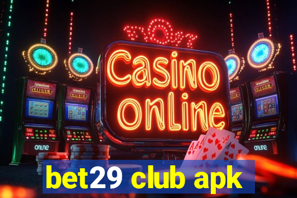 bet29 club apk