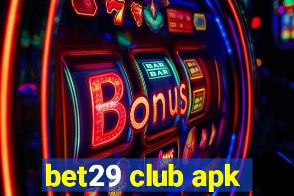 bet29 club apk