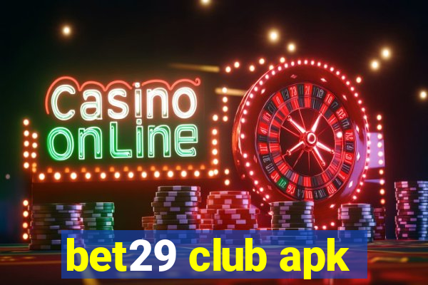 bet29 club apk