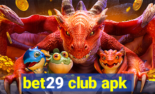 bet29 club apk