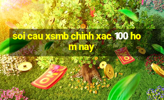 soi cau xsmb chinh xac 100 hom nay