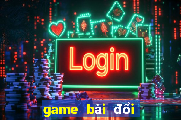 game bài đổi thưởng qua momo