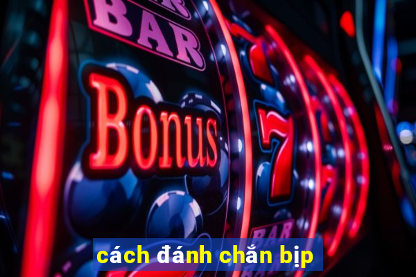 cách đánh chắn bịp