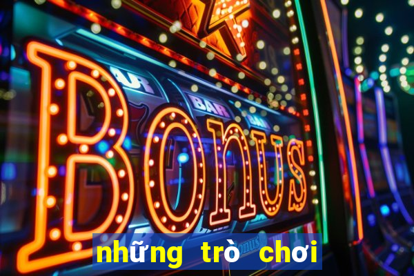 những trò chơi trên máy tính