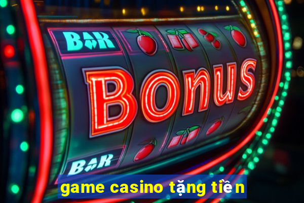 game casino tặng tiền